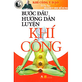 Bước Đầu Hướng Dẫn Luyện Khí Công