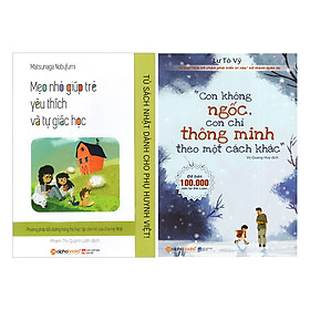 Combo Con Không Ngốc, Con Chỉ Thông Minh Theo Một Cách Khác + Tủ Sách Nhật Dành Cho Phụ Huynh Việt - Mẹo Nhỏ Giúp Trẻ Yêu Thích Và Tự Giác Học (2 quyển)