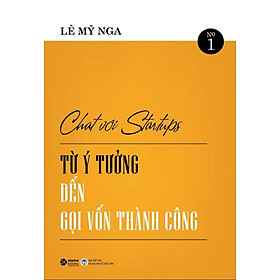 Chat Với Startups No.1 - Từ Ý Tưởng Đến Gọi Vốn Thành Công