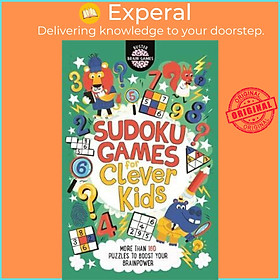 Sách - Sudoku Games for Clever Kids : More than 160 puzzles to boost your brain  by Gareth Moore (UK edition, paperback)