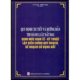 [Download Sách] Quy định chi tiết và hướng dẫn thi hành Luật Đất đai – Định mức kinh tế - kỹ thuật lập, điều chỉnh quy hoạch, kế hoạch sử dụng đất