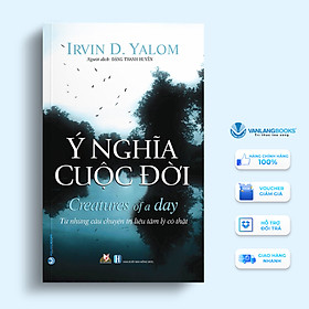 Ý nghĩa cuộc đời - từ những câu chuyện trị liệu tâm lý