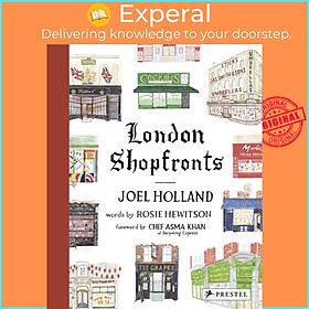 Sách - London Shopfronts - Illustrations of the City's Best-Loved Spots by Joel Holland (UK edition, hardcover)