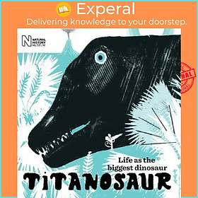 Sách - Titanosaur : Life as the biggest dinosaur by David Mackintosh (UK edition, paperback)
