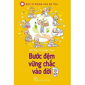 Bác Sĩ Riêng Của Bé Yêu - Bước Đệm Vững Chắc Vào Đời (Bác Sĩ Huyên Thảo) - TRẺ