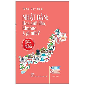 Nhật Bản: Hoa Anh Đào, Kimono & Gì Nữa