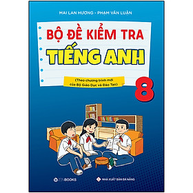 Hình ảnh sách Bộ Đề Kiểm Tra Tiếng Anh 8 (Chương Trình Thí Điểm)