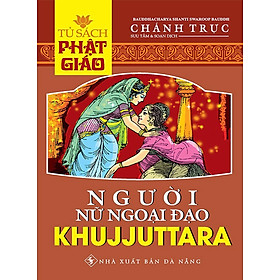 Tủ Sách Phật Giáo - Người Nữ Ngoại Đạo Khujjuttara