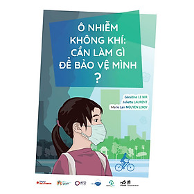 Sách - Ô nhiễm không khí Cần làm gì để bảo vệ mình - Nhã Nam Official