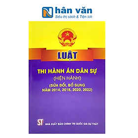 Luật Thi Hành Án Dân Sự (Hiện Hành) (Sửa Đổi Bổ Sung Năm 2014, 2018, 2020,2022)