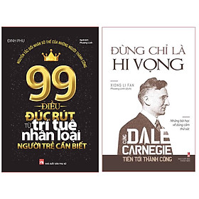 Combo Động Lực Sống Một Cuộc Đời Ý Nghĩa, Thành Công Lớn: 99 Điều Đúc Rút Từ Trí Tuệ Nhân Loại Người Trẻ Cần Biết + Đừng Chỉ Là Hi Vọng
