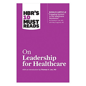 Nơi bán Harvard Business Review\'s 10 Must Reads On Leadership for Healthcare - Giá Từ -1đ