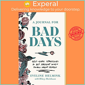 Sách - A Journal for Bad Days - Self-Care Strategies to Get Present When Th by Hillary Sheinbaum (US edition, paperback)