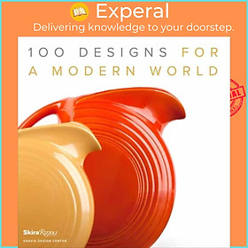 Sách - 100 Designs for a Modern World - Kravis Design Center by Penny Sparke (UK edition, hardcover)