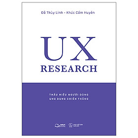 UX Research - Thấu Hiểu Người Dùng, Ung Dung Chiến Thắng_A