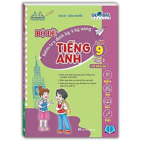 Global success - Bộ đề kiểm tra định kỳ 4 kỹ năng tiếng anh lớp 9 tập 2 (có đáp án) - Global ELT
