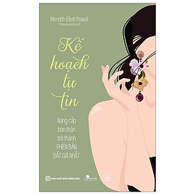 Kế Hoạch Tự Tin - Nâng Cấp Bản Thân Trở Thành Phiên Bản Đắt Giá Nhất