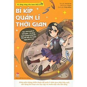 Kĩ Năng Vàng Cho Teen Thế Kỉ 21 - Bí Kíp Quản Lí Thời Gian