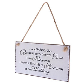Because Someone We love is in Heaven Wedding Sign Memorial Hanging Plaque