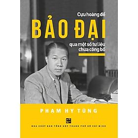 Cựu hoàng đế Bảo Đại qua một số tư liệu chưa công bố