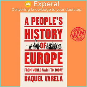 Sách - A People's History of Europe - From World War I to Today by Raquel Varela (UK edition, paperback)