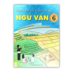 Hình ảnh Sách - Hướng Dẫn Học Và Làm Bài Tập Ngữ Văn 6 - Tập 2 (Kết Nối biên soạn theo chương trình giáo dục phổ thong mới) )