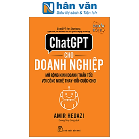 ChatGPT Cho Doanh Nghiệp - Mở Rộng Kinh Doanh Thần Tốc Với Công Nghệ Thay Đổi Cuộc Chơi