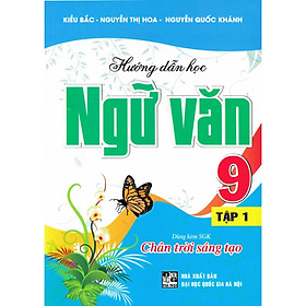 Sách-Hướng Dẫn Học Ngữ Văn 9 - Tập 1 (Dùng Kèm SGK Chân Trời Sáng Tạo)