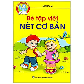 Bé Chuẩn Bị Vào Lớp 1 - Bé Tập Viết Nét Cơ Bản