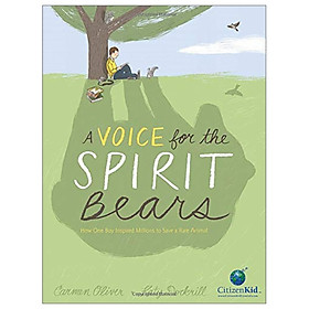 [Download Sách] A Voice for the Spirit Bears: How One Boy Inspired Millions to Save a Rare Animal