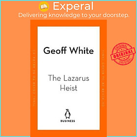 Sách - The Lazarus Heist : Based on the No 1 Hit podcast by Geoff White (UK edition, paperback)