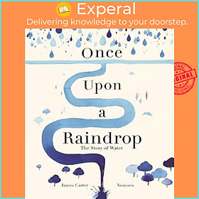 Sách - Once Upon a Raindrop : The Story of Water by James Carter