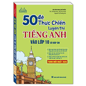 Sách 50 Đề Thực Chiến Luyện Thi Tiếng Anh Vào Lớp 10 (Có đáp án)