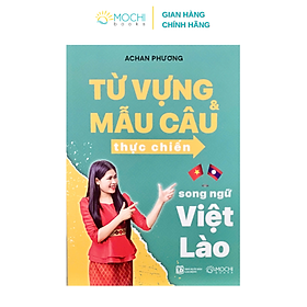 Từ vựng và mẫu câu thực chiến song ngữ Việt - Lào - Việt Chi