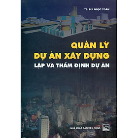 Hình ảnh Quản Lý Dự Án Xây Dựng - Lập Và Thẩm Định Dự Án