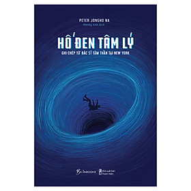 Sách Hố Đen Tâm Lý - Ghi Chép Từ Bác Sĩ Tâm Thần Tại New York