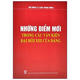 [Download Sách] Những Điểm Mới Trong Các Văn Kiện Đại Hội XIII Của Đảng