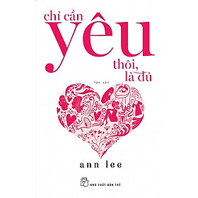 Hình ảnh sách Sách - NXB Trẻ - Chỉ cần yêu thôi, là đủ (tản văn)