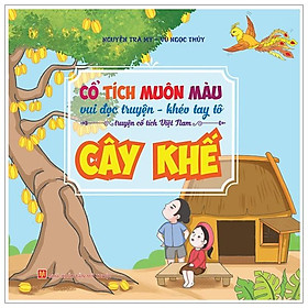 Sách Cổ Tích Muôn Màu - Cây Khế