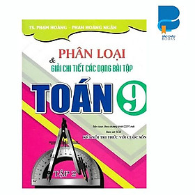 Sách - Phân loại và giải chi tiết các dạng bài tập Toán 9 (Kết nối tri thức với cuộc sống)-HA