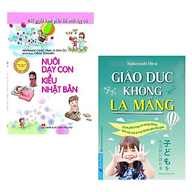 Combo Nuôi Con Hoàn Hảo Theo Cách Người Nhật: Nuôi Dạy Con Kiểu Nhật Bản + Giáo Dục Không La Mắng / Sách Làm Cha Mẹ( Tặng Poster An Toàn Cho Con Yêu)