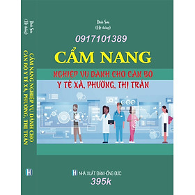 CẨM NANG NGHIỆP VỤ DÀNH CHO CÁN BỘ Y TẾ XÃ, PHƯỜNG, THỊ TRẤN