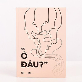 Ở ĐÂU? Ở ĐÂY! - Sổ dành cho người viết  - Bản Quyền