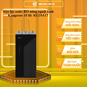 Máy lọc nước RO nóng nguội lạnh Kangaroo 10 lõi KG10A17 - HÀNG CHÍNH HÃNG - CHỈ GIAO HCM