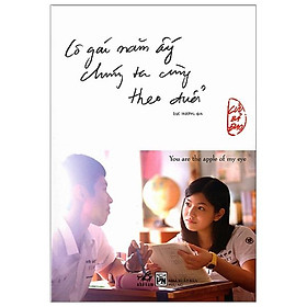 Cô Gái Năm Ấy Chúng Ta Cùng Theo Đuổi (Tái Bản 2019 )