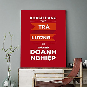 Tranh động lực Khách hàng là người trả lương cho toàn bộ doanh nghiệp-Model: AZ1-0557