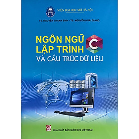 Ngôn Ngữ Lập Trình  C Và Cấu Trúc Dữ Liệu