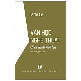 Văn Học Nghệ Thuật - Đôi Điều Nói Lại