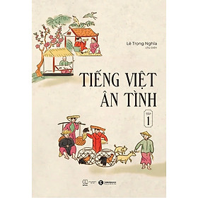 Sách Tiếng Việt Ân Tình Tập 1