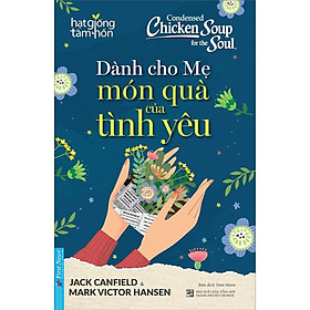 Sách - Hạt Giống Tâm Hồn - Dành Cho Mẹ Món Quà Của Tình Yêu